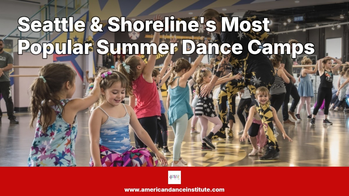 Seattle & Shoreline’s Most Popular Summer Dance Camps